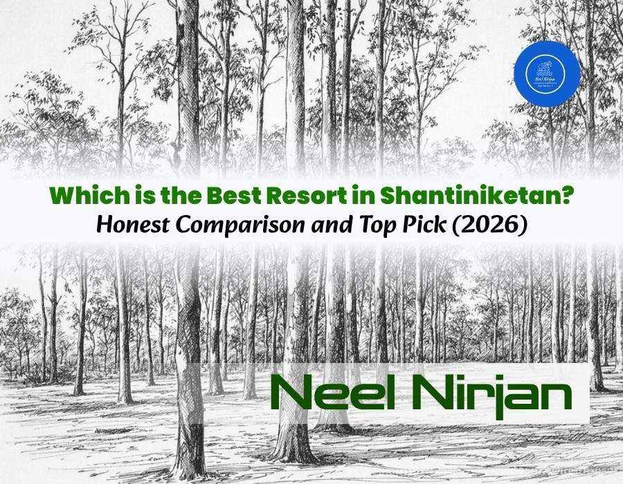 Which is the Best Resort in Shantiniketan? Honest Comparison and Top Pick (2026)